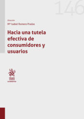 Editorial Tirant Lo Blanch Hacia Una Tutela Efectiva De Consumidores Y Usuarios