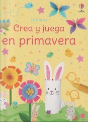 USBORNE Crea Y Juega En Primavera