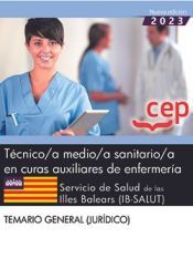 Editorial CEP Técnico/a Medio/a Sanitario/a En Curas Auxiliares De Enfermería. Servicio De Salud De Las Illes Balears (ib-salut). Temario General