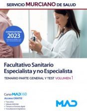 Ed. MAD Facultativo Sanitario Especialista Y No Especialista. Temario Parte General Y Test Volumen 1. Servicio Murciano De Salud (sms)