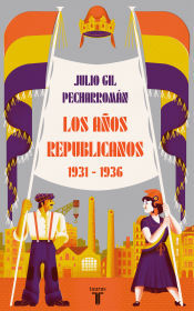 Taurus Los Años Republicanos (1931-1936): Reforma Y Reacción En España, 1931-1936