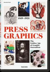 TASCHEN History Of Press Graphics. 1819?1921