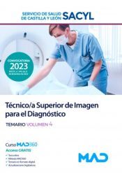 Ed. MAD Técnico/a Superior En Imagen Para El Diagnóstico. Temario Volumen 4. Servicio De Salud De Castilla Y León (sacyl)