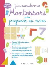 Larousse Gran Cuaderno Montessori Para Progresar En Mates. A Partir De 7 Años
