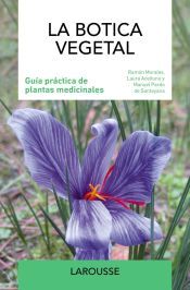 Larousse La Botica Vegetal