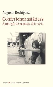 Huerga y Fierro Editores Confesiones Asiaticas (antologia De Cuentos 2011-2021)