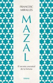 Urano Mazal: El Secreto Ancestral De La Fortuna