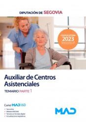Ed. MAD Auxiliar De Centros Asistenciales. Temario Parte 1. Diputación Provincial De Segovia