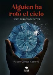 Bubok Publishing, S.L. Alguien Ha Roto El Cielo