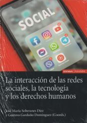 EUNSA. EDICIONES UNIVERSIDAD DE NAVARRA, S.A. La Interacción De Las Redes Sociales, La Tecnología Y Los Derechos Humanos