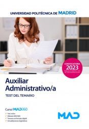 Ed. MAD Auxiliar Administrativo/a. Test Del Temario. Universidad Politécnica De Madrid