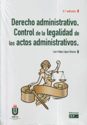 Centro de Estudios Financieros, S.L. Derecho Administrativo. Control De La Legalidad De Los Actos Administrativos