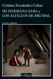 Tusquets Editores S.A. Mi Hermana Elba Y Los Altillos De Brumal