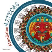 Larousse Mandalas Aztecas