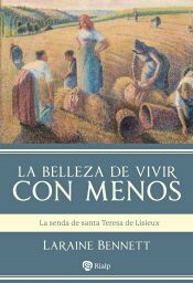 Ediciones Rialp, S.A. La Belleza De Vivir Con Menos