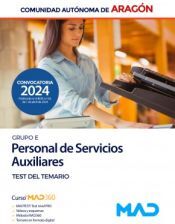 Ed. MAD Personal De Servicios Auxiliares (grupo E). Test Del Temario. Comunidad Autónoma De Aragón