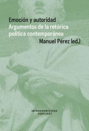 Editorial Vervuert, S.l Emocion Y Autoridad: Argumentos De La Retórica Política Contemporánea