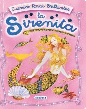 Susaeta Ediciones Cuentos Rosas Brillantes. La Sirenita