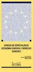 Ediciones de la Universidad de Castilla-La Mancha Lengua De Especialidad: Economía Europea Y Derecho Europeo.