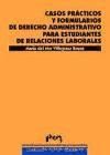 Prensas de la Universidad de Zaragoza Casos Prácticos Y Formularios De Derecho Administrativo Para Estudiantes De Relaciones Laborales