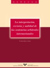 Universidad del País Vasco. Servicio Editorial=Euskal Herriko La Interpretación, Revisión Y Nulidad De Las Sentencias Arbitrales Internacionales