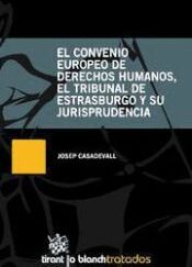 Editorial Tirant Lo Blanch El Convenio Europeo De Derechos Humanos , El Tribunal De Estarsburgo Y Su Jurisprudencia