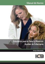 Interconsulting Bureau, S.L. (ICB Editores) Manual Educación Para La Salud Y Atención Auxiliar De Enfermería