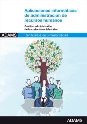 Adams Aplicaciones Informáticas De Administración De Recursos Humanos. Certificados De Profesionalidad. Gestión Integrada De Los