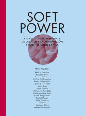 Consonni Soft Power: Biotecnología, Industrias De La Salud Y Alimentación Y Patentes Sobre La Vida