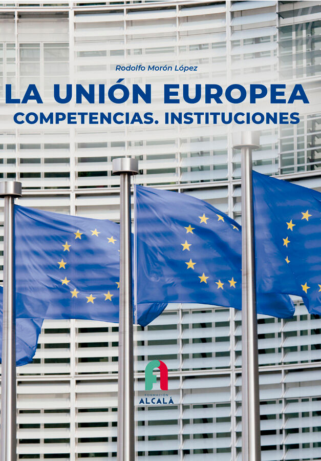 La Unión Europera. Competencia. Instituciones