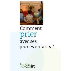 Comment prier avec ses jeunes enfants ?