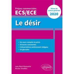 Le désir. Prépas commerciales ECS/ECE, Thème de culture générale, Edition 2020