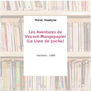 Les Aventures de Vincent Mangepapier (Le Livre de poche) - Morel, Roselyne