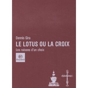 Le Lotus ou la Croix. Les raisons d'un choix