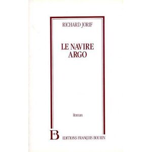 Le navire Argo - Richard Jorif