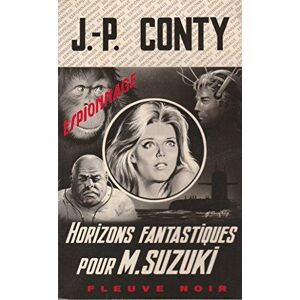 Horizons fantastiques pour M. Suzuki : Roman d'espionnage (Espionnage) - Conty, Jean-Pierre