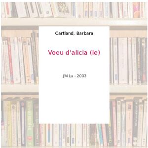 Voeu d'alicia (le) - Cartland, Barbara