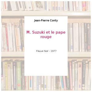 M. Suzuki et le pape rouge - Jean-Pierre Conty