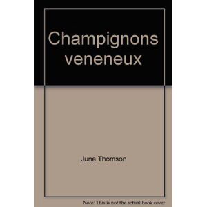 Champignons vénéneux - June Thomson