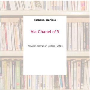 Chanel n°5 - Farnese, Daniela