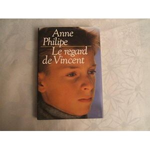 Le Regard de Vincent - Philipe, Anne