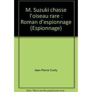 M. Suzuki chasse l'oiseau rare - Jean-Pierre Conty