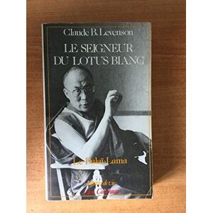 Le Seigneur du Lotus blanc. Le dalaï-lama