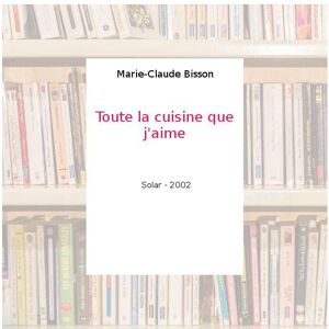 Toute la cuisine que j'aime - Marie-Claude Bisson - Publicité