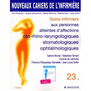 SOINS INFIRMIERS AUX PERSONNES ATTEINTES D'AFFECTION OTHO-RHINO-LARYNGOLOGIQUES, STOMATOLOGIQUES, OPHTALMOLOGIQUES. 2ème édition - Publicité