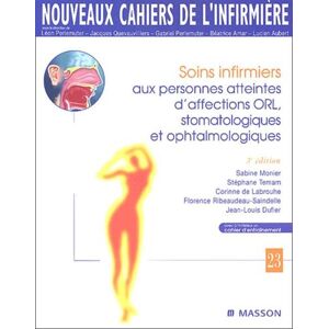 Soins infirmiers aux personnes atteintes d'affections ORL, stomatologiques et ophtalmologiques. 3e édition - Publicité