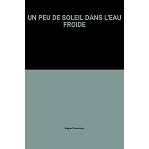UN PEU DE SOLEIL DANS L'EAU FROIDE - Sagan Francoise - Publicité