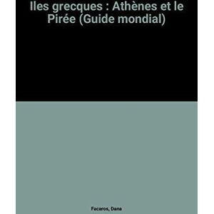 Iles grecques : Athènes et le Pirée (Guide mondial) - Dana Facaros - Publicité