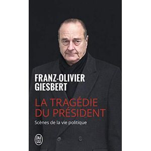 La tragédie du président : Scènes de la vie politique, 1986-2006 - Franz-Olivier Giesbert - Publicité