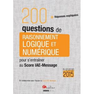 200 questions de raisonnement logique et numérique pour s'entraîner au Score IAE-message. Avec réponses expliquées, 5e édition - Publicité